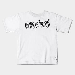 CONSPIRACY THEORIST Kids T-Shirt